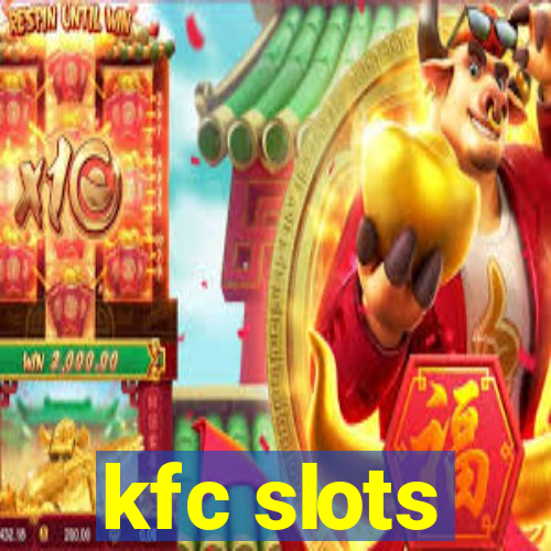 kfc slots